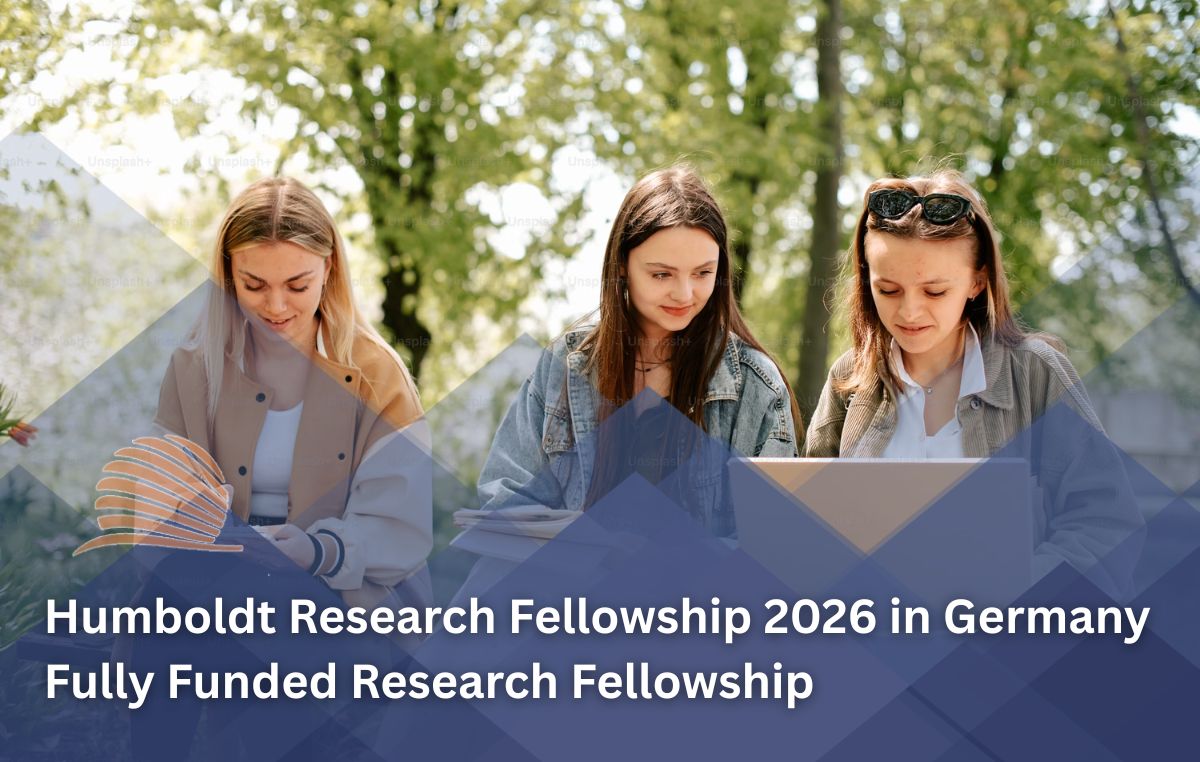 Humboldt Research Fellowship 2026 in Germany | Fully Funded Research Opportunity